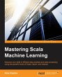 Mastering Scala Machine Learning - Bild 1