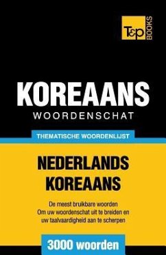 Thematische woordenschat Nederlands-Koreaans - 3000 woorden - Taranov, Andrey