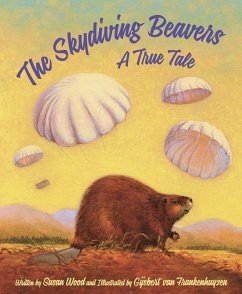 The Skydiving Beavers: A True Tale - Wood, Susan