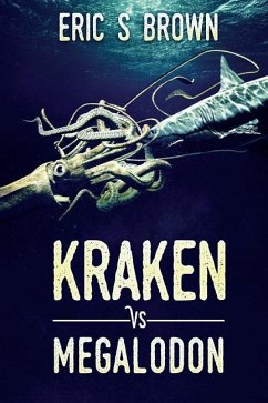 Kraken vs. Megalodon - Brown, Eric S.