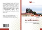 La francophonie existe-t-elle encore à Brno (CZ) ?