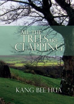 All the Trees Are Clapping - Kang Bee Hua