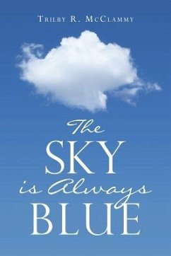 The Sky Is Always Blue - McClammy, Trilby R.