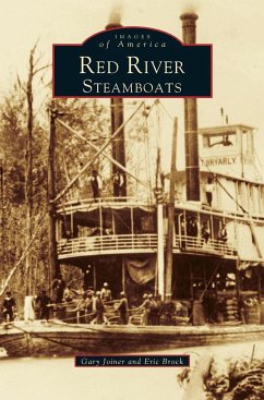 Red River Steamboats - Brock, Eric J.; Joiner, Gary; Joiner, Gary D.