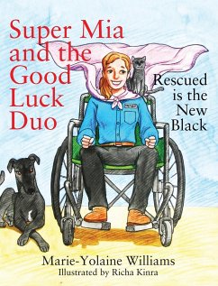 Super Mia and the Good Luck Duo - Rescued is the New Black - Williams, Marie Yolaine