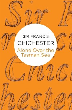 Alone Over the Tasman Sea - Chichester, Francis