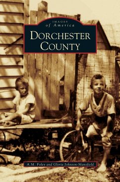 Dorchester County - Foley, A. M.; Johnson-Mansfield, Gloria