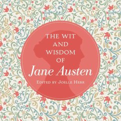 The Wit and Wisdom of Jane Austen - Austen, Jane