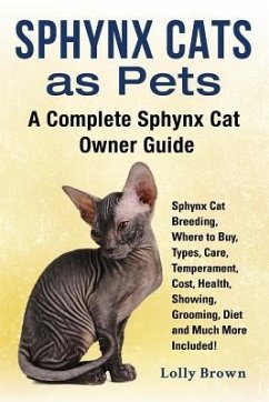 Sphynx Cats as Pets: Sphynx Cat Breeding, Where to Buy, Types, Care, Temperament, Cost, Health, Showing, Grooming, Diet and Much More Inclu - Brown, Lolly