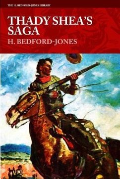 Thady Shea's Saga - Bedford-Jones, H.