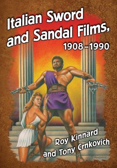 Italian Sword and Sandal Films, 1908-1990 - Kinnard, Roy; Crnkovich, Tony
