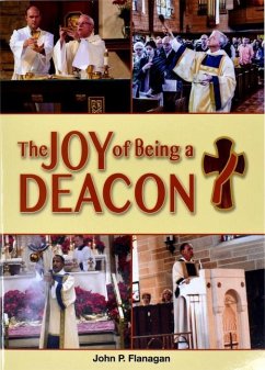 The Joy of Being a Deacon - Flanagan, John P