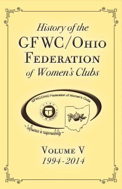 History of the Gfwc / Ohio Federation of Women's Clubs: 1994-2014 Volume V Volume 1 - Whitaker, Barbara