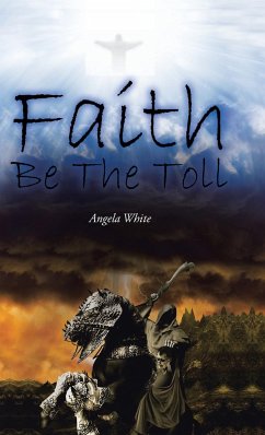 Faith Be the Toll - White, Angela