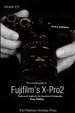 The Complete Guide to Fujifilm's X-Pro2 (B&W Edition)