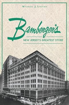 Bamberger's: New Jersey's Greatest Store - Lisicky, Michael J.