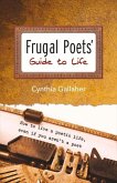 Frugal Poets' Guide to Life: How to Live a Poetic Life, Even If You Aren't a Poet Volume 1