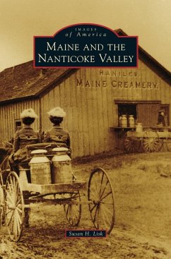 Maine and the Nanticoke Valley - Lisk, Susan H.