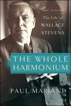 The Whole Harmonium: The Life of Wallace Stevens - Mariani, Paul