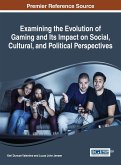 Examining the Evolution of Gaming and Its Impact on Social, Cultural, and Political Perspectives