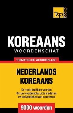 Thematische woordenschat Nederlands-Koreaans - 9000 woorden - Taranov, Andrey
