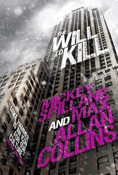 Mike Hammer: The Will to Kill - Spillane, Mickey; Collins, Max Allan