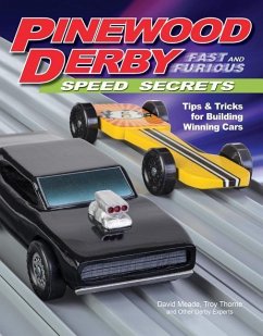 Pinewood Derby Fast and Furious Speed Secrets: Tips & Tricks for Building Winning Cars - Meade, David