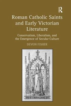 Roman Catholic Saints and Early Victorian Literature - Fisher, Devon
