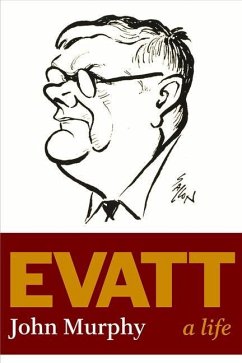 Evatt: A Life - Murphy, John