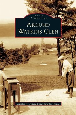 Around Watkins Glen - Mitchell, Charles R.; House, Kirk W.