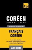 Vocabulaire Français-Coréen pour l'autoformation - 5000 mots