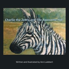 Charlie the Zebra and the Awesome Hat - Luebbert, Ann