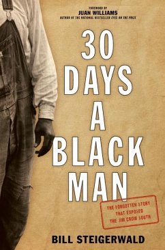 30 Days a Black Man: The Forgotten Story That Exposed the Jim Crow South - Steigerwald, Bill