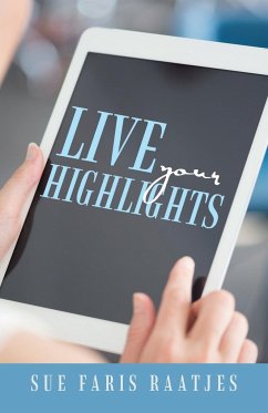 Live your Highlights - Raatjes, Sue Faris