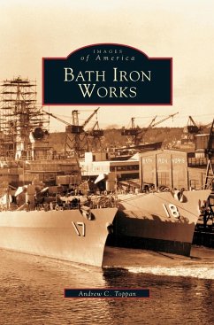 Bath Iron Works - Toppan, Andrew C.