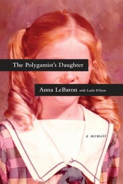 The Polygamist's Daughter - Lebaron, Anna