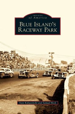 Blue Island's Raceway Park - Kalwasinski, Stan; Beck, Samuel