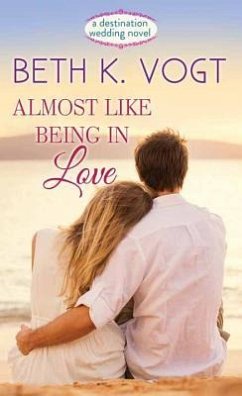 Almost Like Being in Love - Vogt, Beth K.