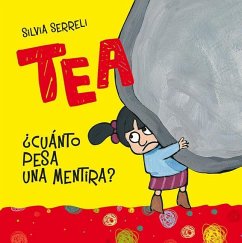 Tea, Cuanto Pesa Una Mentira? - Serrelli, Silvia