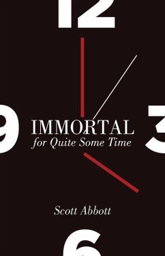 Immortal for Quite Some Time - Abbott, Scott