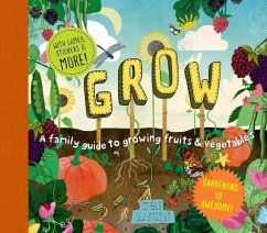 Grow: A Family Guide to Growing Fruits and Vegetables - Raskin, Ben
