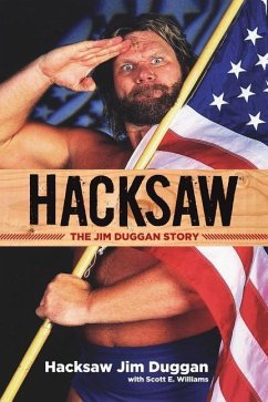 Hacksaw: The Jim Duggan Story - Duggan, Hacksaw Jim; Williams, Scott