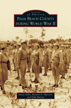 Palm Beach County During World War II - Gillis, Susan; Marconi, Richard A.; Murray, Debi