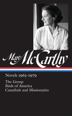 Mary McCarthy: Novels 1963-1979 (Loa #291): The Group / Birds of America / Cannibals and Missionaries - Mccarthy, Mary
