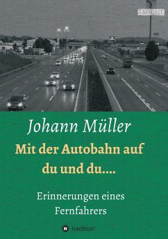Mit der Autobahn auf Du und Du - Müller, Johann