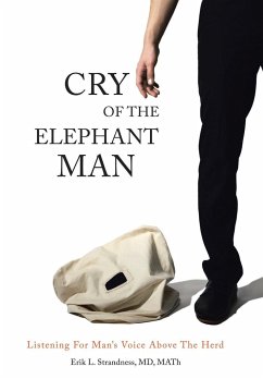 Cry of the Elephant Man - Strandness MD MATh, Erik L.