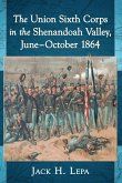 The Union Sixth Corps in the Shenandoah Valley, June-October 1864