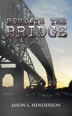 Beneath the Bridge - Henderson, Jason L.
