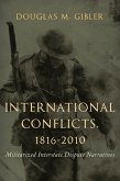 International Conflicts, 1816-2010: Militarized Interstate Dispute Narratives