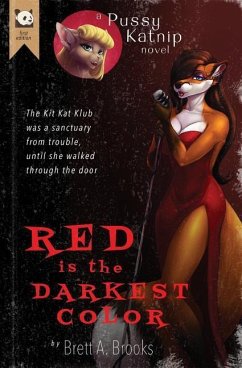 Red Is the Darkest Color: A Pussy Katnip Novel - Brooks, Brett a.